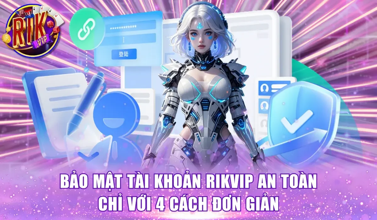 bảo mật tài khoản Rikvip