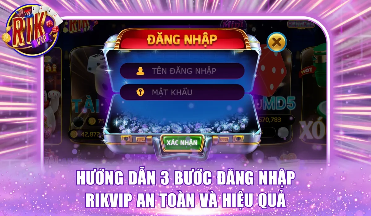 Hướng dẫn 3 bước đăng nhập Rikvip an toàn và hiệu quả