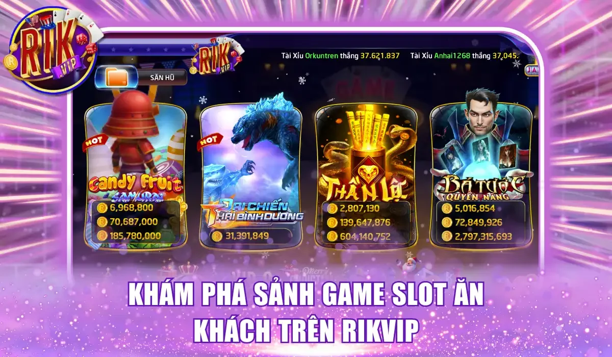 Khám phá sảnh game slot ăn khách trên Rikvip