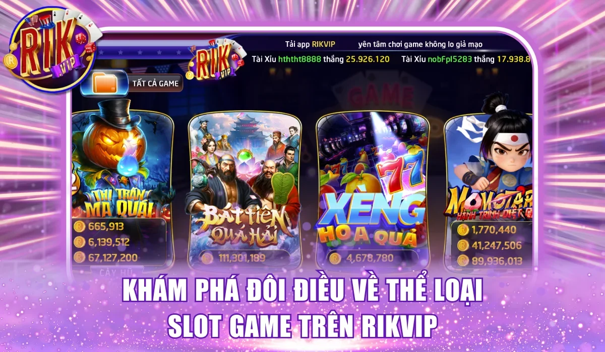 Khám phá đôi điều về thể loại slot game trên RikVip