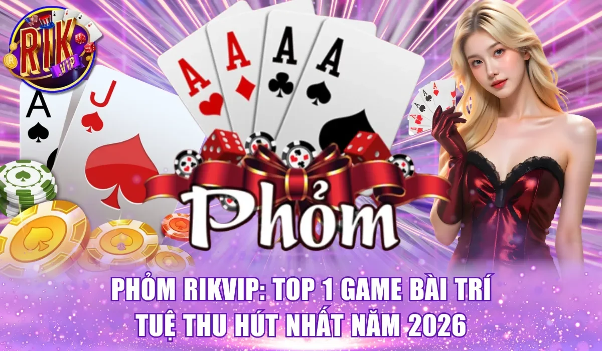 Game Phỏm RikVip